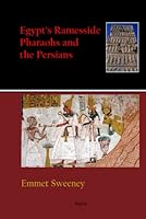 Egypt's Ramesside Pharaohs and the Persians: (Vol. 4, Ages in Alignment Series, Second and revised edition) 1628944714 Book Cover