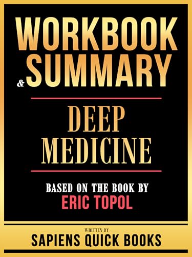 Workbook & Summary - Deep Medicine - Based On The