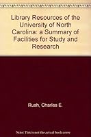 Library Resources of the University of North Carolina: a Summary of Facilities for Study and Research B001XWLLL6 Book Cover
