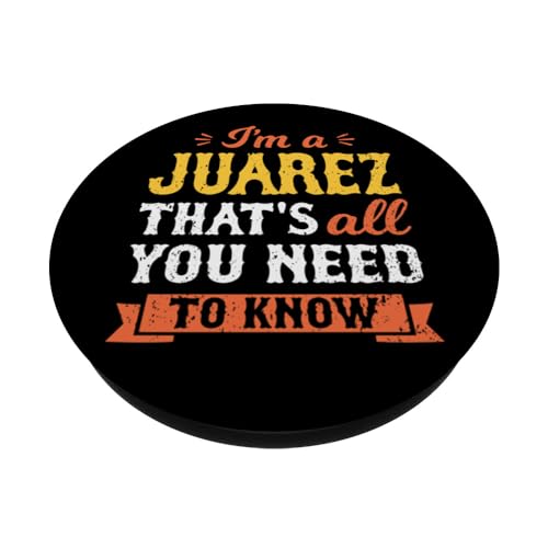 I'm A Juarez That's All You Need To Know Surname Last Name PopSockets Swappable PopGrip, Black - Image 2