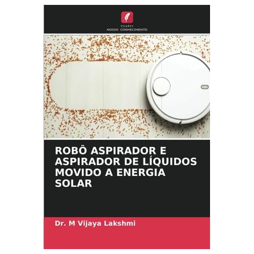 Robô Aspirador E Aspirador de Líquidos Movido a Energia Solar