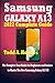 Produktbild SAMSUNG GALAXY A13 2022 Complete Guide: The Complete User Guide for Beginners and Seniors to Master The New Samsung Galaxy A13 5G