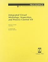 Integrated Circuit Metrology, Inspection, And Process Control VII 0819411604 Book Cover