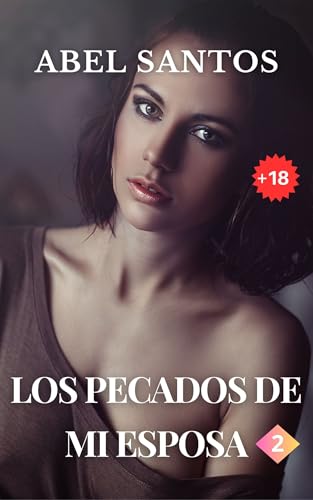Los pecados de mi esposa 2: Cornudo sin vocación (Parte 2ª y final)