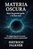 Materia Oscura: Dove la gravità parla e la luce tace