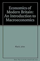 The economics of modern Britain: An introduction to macroeconomics 0855203714 Book Cover
