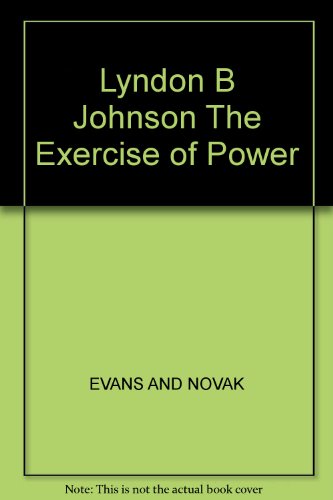 Lyndon B Johnson The Exercise of Power B003UTDW9E Book Cover