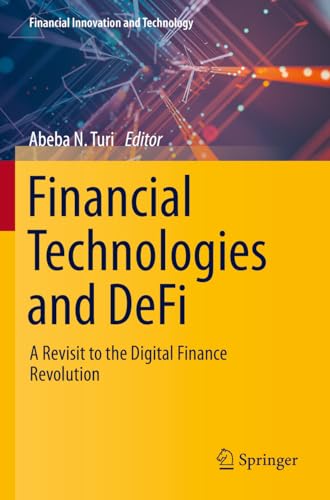Financial Technologies and DeFi: A Revisit to the Digital Finance Revolution (Financial Innovation and Technology)