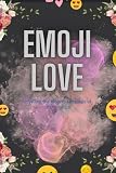 EMOJI LOVE: Unveiling the Modern Language of Relationships
