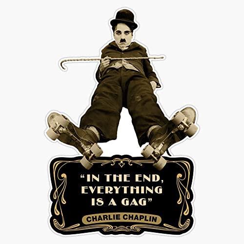 MAGNET Charlie Chaplin Quotes - "In The End, Everything Is A Gag" Magnet Vinyl Magnetic Sticker Size 5"