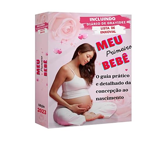 MEU PRIMEIRO BEBÊ 2023: O guia prático e detalhado da concepção ao nascimento