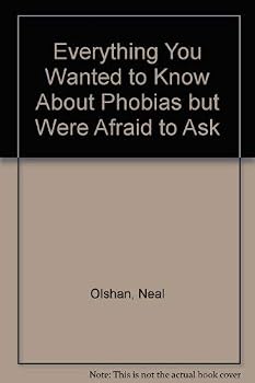 Paperback Everything You Wanted to Know About Phobias but Were Afraid to Ask Book