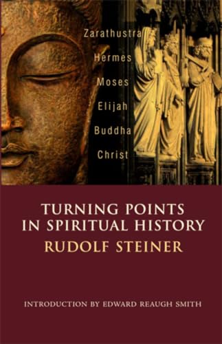 Turning Points In History: Zarathustra, Hermes, Moses, Elijah, Buddha, Christ