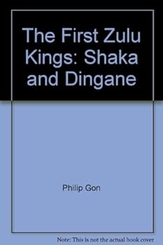 Hardcover The First Zulu Kings: Shaka and Dingane Book