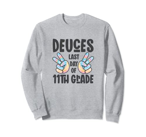 Goodbye Onze Grade 2022 | Deuces Last Day of 11th Grade Sweatshirt