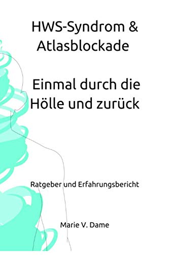 HWS-Syndrom & Atlasblockade - Einmal durch die Hölle und zurück
