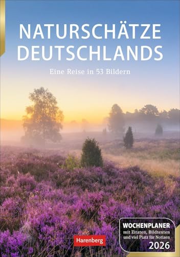 Naturschätze Deutschlands Wochenplaner 2026 - Eine Reise in 53 Bildern: Foto-Wandkalender zum Eintragen. Landschaften-Kalender 2026 mit Fotos für ... 35,5 cm. Hochformat (Wochenplaner Harenberg)