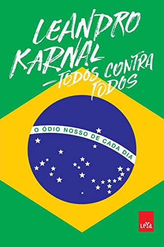 Todos Contra Todos. O Ódio Nosso de Cada Dia