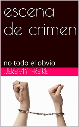 escena de crimen: no todo es obvio
