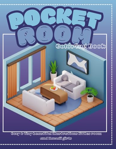 Pocket Room Coloring Book: cozy, tiny, beautiful and peaceful coloring rooms illustrations and easy kawaii girls coloring pages 