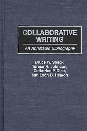 Compare Textbook Prices for Collaborative Writing: An Annotated Bibliography Bibliographies and Indexes in Education Annotated Edition ISBN 9780274960316 by Dice, Catherine P.,Heaton, Leon,Johnson, Teresa R.,Speck, Bruce W.