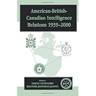 American-British-Canadian Intelligence Relations, 1939-2000 (Studies in Intelligence)
