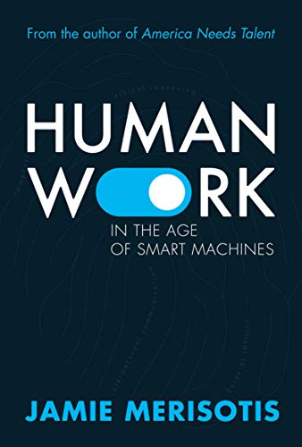 Human Work in the Age of Smart Machines Human Work in the Age of Smart Machines