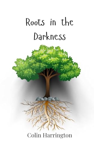 Roots in the Darkness