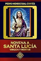 Novena a Santa Lucía virgen y mártir (Spanish Edition) B0D87QCD7P Book Cover