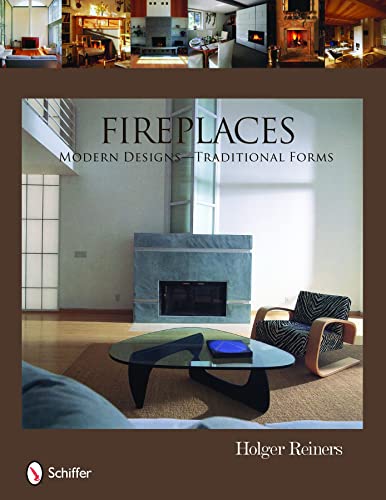 Fireplaces: Modern Designs ― Traditional Forms