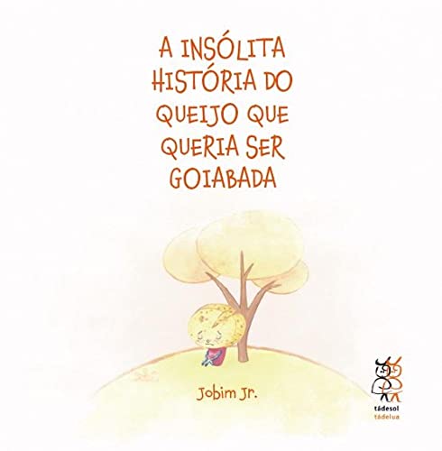 a Insólita História Do Queijo Que Queria Ser Goiabada