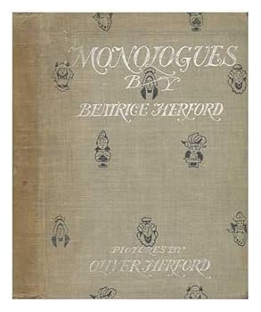 Hardcover Monologues / by Beatrice Herford ; with Pictures by Oliver Herford Book