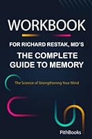 Workbook for Richard Restak, MD's The Complete Guide to Memory: The Science of Strengthening Your Mind B0B65JHPV7 Book Cover