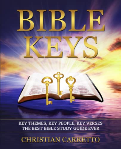 Bible Keys: Key Themes, Key People, Key Verses "The Best