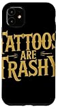 Photo Gallery tattoos are trashy frase ironica anti-tatuaggi custodia per iphone 11 Photo Gallery tattoos are trashy frase ironica anti-tatuaggi custodia per iphone 11