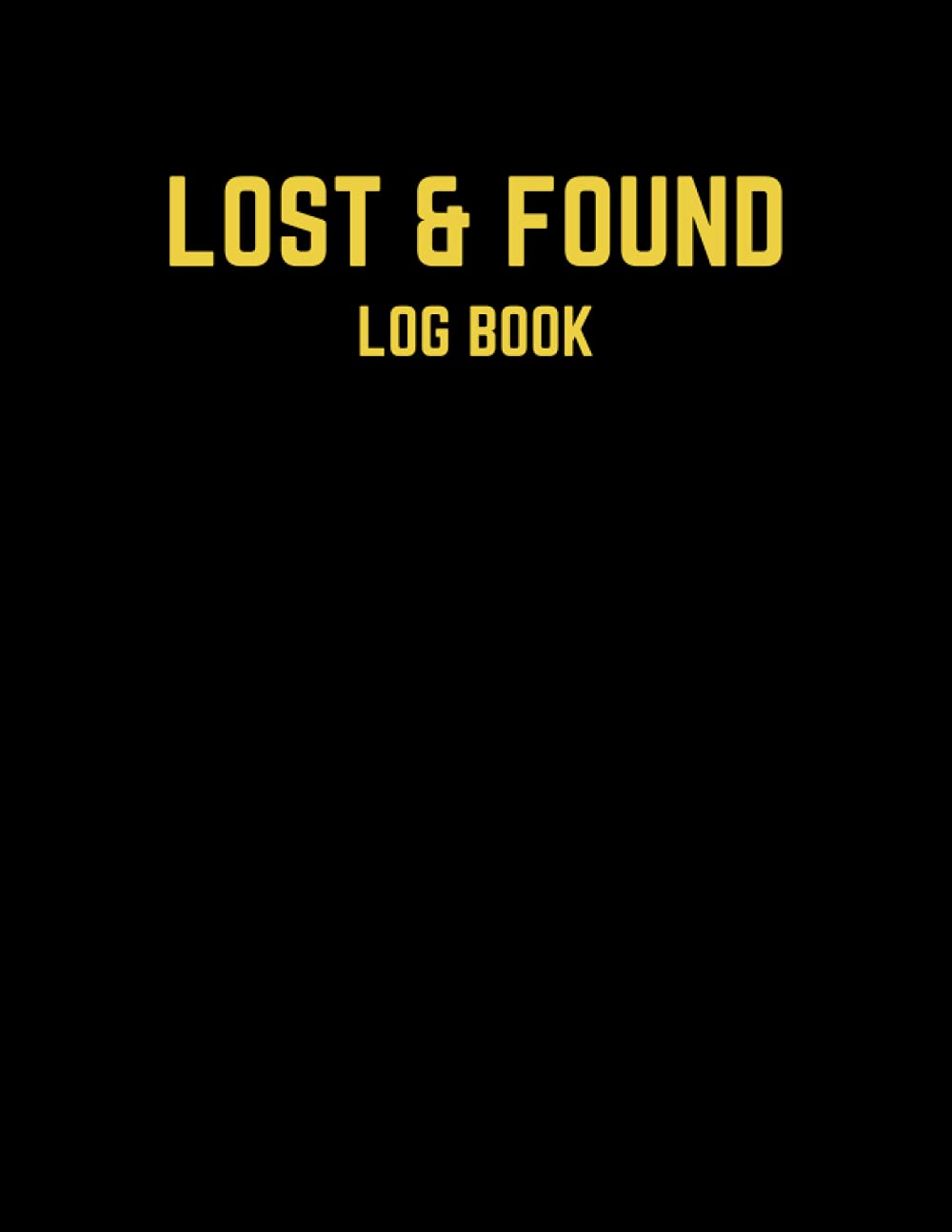Lost & Found Log Book: Lost Property Log Book to Keep a Detailed Record of Lost and Returned Items