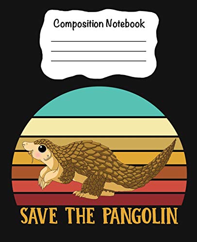 Composition Notebook Save The Pangolin: Save The Pangolin Composition 100 Page Wide Ruled Notebook: Back To School Lined Journal For Kids Who Love Pangolins & Cute Animals image 3