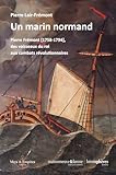  Un marin normand: Pierre Frémont(1758-1794), des vaisseaux du roi aux combats révolutionnaires