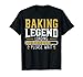 Hornear Legend Baker Bake Pasteles Cupcake Panadería Pan Camiseta