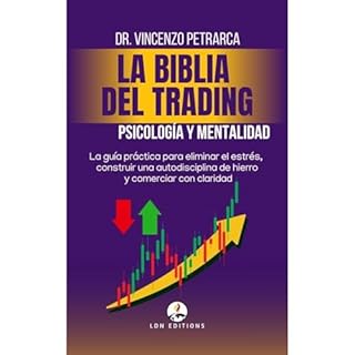 LA BIBLIA DEL TRADING PSICOLOG&Iacute;A Y MENTALIDAD DEL TRADER EXITOSO Audiolibro Por Vincenzo Petrarca arte de portada