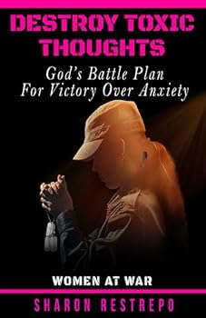 Paperback Destroy Toxic Thoughts: God's Battle Plan For Victory Over Anxiety Book