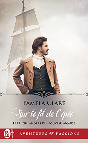 Télécharger Les Highlanders du Nouveau Monde (Tome 1) - Sur le fil de l’épée livre En ligne