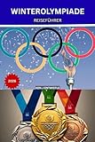 WINTEROLYMPIADE REISEFÜHRER 2026: Der vollständige Reiseführer für Mailand-Cortina: Orte, Städte, die Alpen, Tickets, Transport, Hotels und authentische italienische Erlebnisse