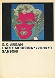  LT- L\'ARTE MODERNA 1770/1970 - ARGAN - SANSONI --- 1975- CS- XFS39