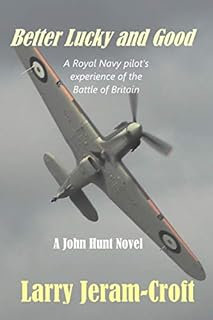 Better Lucky and Good (John Hunt Book 1)