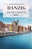  Danzig Reiseführer 2025