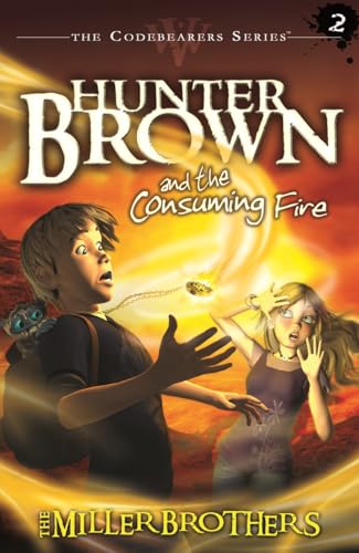 Hunter Brown and the Consuming Fire (Codebearers #2)