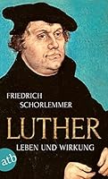 Luther: Leben und Wirkung 3746632811 Book Cover