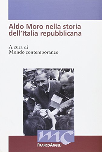 Aldo Moro nella storia dell'Italia repubblican