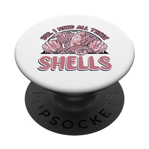 I Need All These Shells Bivalvia Shell Seashell Collecting PopSockets Swappable PopGrip, Black